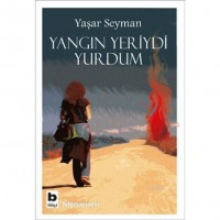 Yangın Yeriydi Yurdum