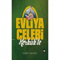 Evliya Çelebi Kerkük`te