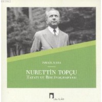 Nurettin Topçu Hayatı ve Bibliyografyası