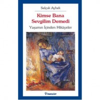 Kimse Bana Sevgilim Demedi