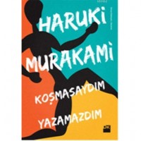Koşmasaydım Yazamazdım