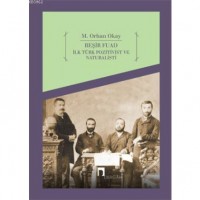 Beşir Fuad; İlk Türk Pozitivist ve Natüralisti