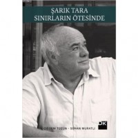 Şarık Tara- Sınırların Ötesinde