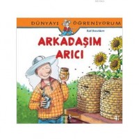 Arkadaşım Arıcı; Dünyayı Öğreniyorum