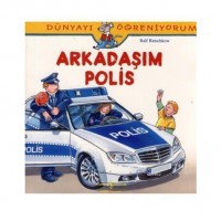Arkadaşım Polis; Dünyayı Öğreniyorum
