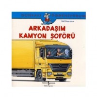 Arkadaşım Kamyon Şoförü; Dünyayı Öğreniyorum