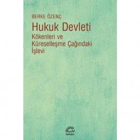 Hukuk Devleti; Kökenleri ve Küreselleşme Çağındaki İşlevi