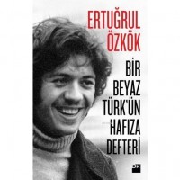 Bir Beyaz Türkün Hafıza Defteri