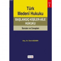 Türk Medeni Hukuku Başlangıç - Kişiler - Aile Hukuku
