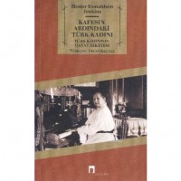Kafesin Ardındaki Türk Kadını; Türk Kadının Hayat Hikayesi