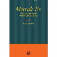 Metruk Ev; Halit Ziya Romanında Modern Osmanlı Bireyi