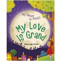 My Heart Is Small My Love Is Grand; Kalbim Küçük Sevgim Büyük