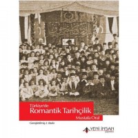 Türkiye`de Romantik Tarihçilik