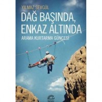 Dağ Başında, Enkaz Altında; Arama Kurtarma Güncesi