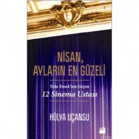 Nisan, Ayların En Güzeli; Yolu Emekten Geçen 12 Sinema Ustası