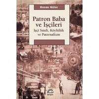 Patron Baba ve İşçileri; İşçi Sınıfı, Köylülük ve Paternalizm