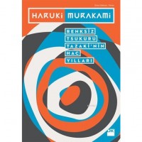 Renksiz Tsukuru Tazaki`nin Hac Yılları