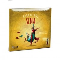 Korkak Kuş Sema; 3 Yaş