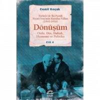 Dönüşüm - Ordu, Din, Hukuk, Ekonomi ve Politika Cilt 4; Türkiye`de İki Partili Siyâsî Sistemin Kuruluş Yılları 1945-1950
