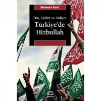 Türkiye`de Hizbullah; Din, Şiddet ve Aidiyet