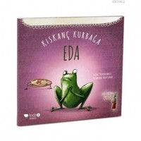 Kıskanç Kurbağa Eda; 3 Yaş