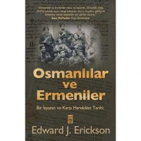 Osmanlılar ve Ermeniler; Bir İsyan ve Karşı Harekâtın Tarihi