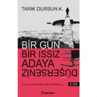 Bir Gün Bir Issız Adaya Düşersen 2. Cilt; Anton Çehov`dan Oscar Wilde`a...
