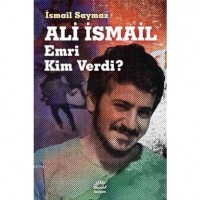 Ali İsmail - Emri Kim Verdi?