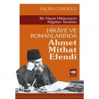 Hikâye ve Romanlarında Ahmet Mithat Efendi