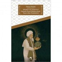 Siyaset ve Tasavvuf; Osmanlı Siyasi Düşüncesinde Tasavvufun Tezahürleri
