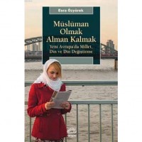 Müslüman Olmak Alman Kalmak; Yeni Avrupa`da Millet, Din ve Din Değiştirme
