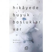 Hikayede Büyük Boşluklar Var