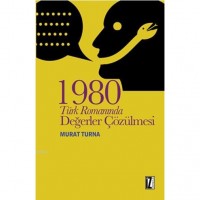 1980 Türk Romanında Değerler Çözülmesi
