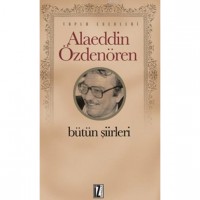 Alaeddin Özdenören; Bütün Şiirleri