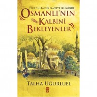 Osmanlı`nın Kalbini Bekleyenler