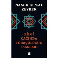 Bilgi Çağında Türkçülüğün Esasları