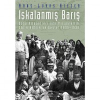 Iskalanmış Barış; Doğu Vilayetleri`nde Misyonerlik, Etnik Kimlik ve Devlet 1839-1938