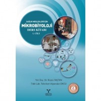 Mikrobiyoloji Cilt 1; Sağlık Meslek Liseleri İçin Ders Kitabı
