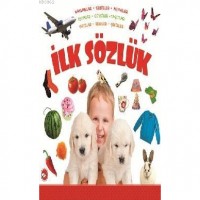 İlk Sözlük; Hayvanlar- Sebzeler- Meyveler-Eşyalar-Giysiler-Taşıtlar Sayılar-Renkler-Şekiller