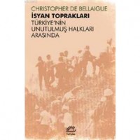 İsyan Toprakları; Türkiye`nin Unutulmuş Halkları Arasında