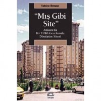 Mış Gibi Site; Ankara`da Bir Toki Gecekondu Dönüşüm Sitesi