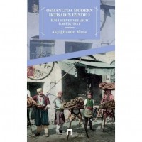 Osmanlı`da Modern İktisadın İzinde 2; İlm-i Servet veyahut İlm-i İktisat