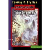 Korku Kulübü; Soğuk Göl`deki Sis