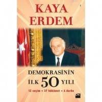 Demokrasinin İlk 50 Yılı; 12 Seçim - 37 Hükümet - 4 Darbe