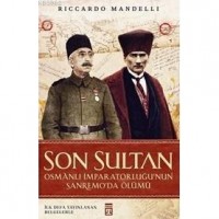 Son Sultan; Osmanlı İmparatorluğu`nun Sanremoda`da Ölümü