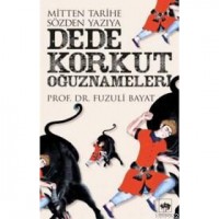 Dede Korkut Oğuznameleri; Mitten Tarihe Sözden Yazıya