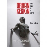 Orhan Keskin; Bana Beyaz Bir At Getirin