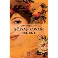 Gözyaşı Konağı; Ada 1876