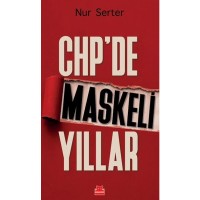 CHP`de Maskeli Yıllar