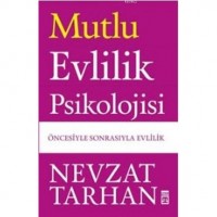 Mutlu Evlilik Psikolojisi; Öncesiyle Sonrasıyla Evlilik